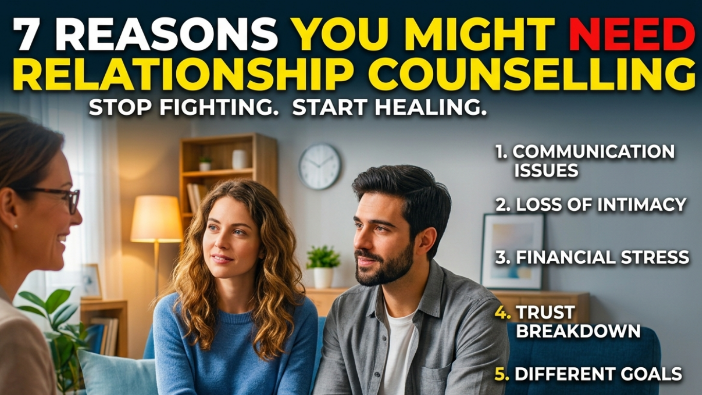 7 Signs You Might Need Relationship Counselling
